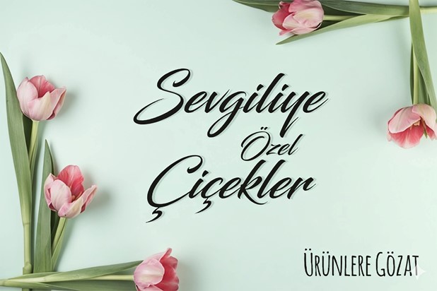 Sevgiliye Özel Çiçekler